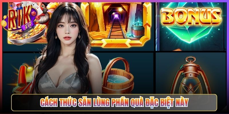 Cách thức săn lùng phần quà đặc biệt này