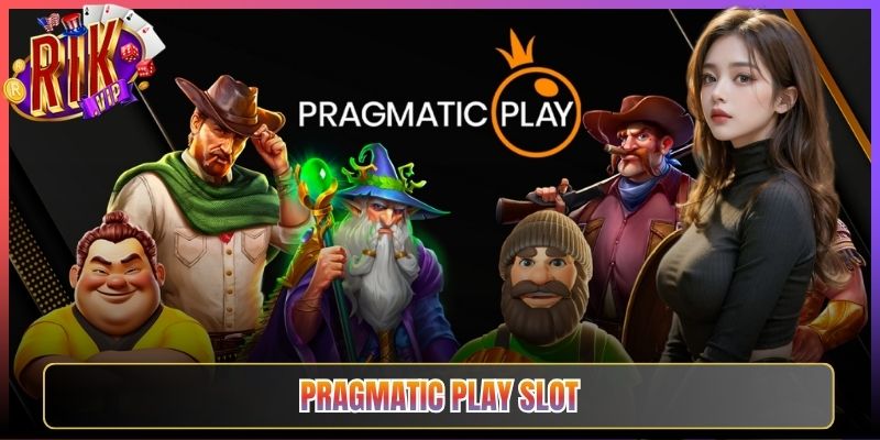 Chơi Pragmatic Play Slot Rikvip Uy Tín Hàng Đầu