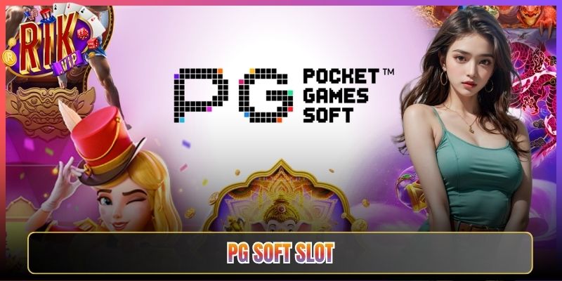 Trải Nghiệm Pg Soft Slot Rikvip Mới Lạ Cuốn Hút Nhất