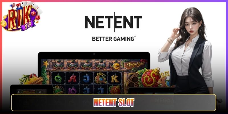 Tận Hưởng Netent Slot Rikvip Đẳng Cấp Quốc Tế
