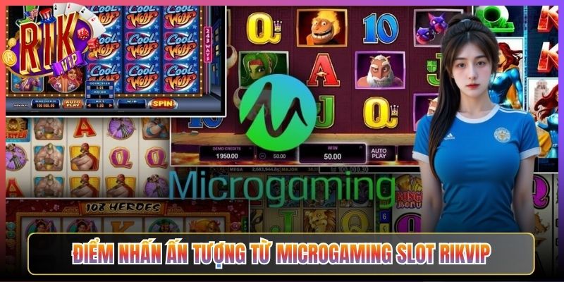 Điểm nhấn ấn tượng từ microgaming slot Rikvip