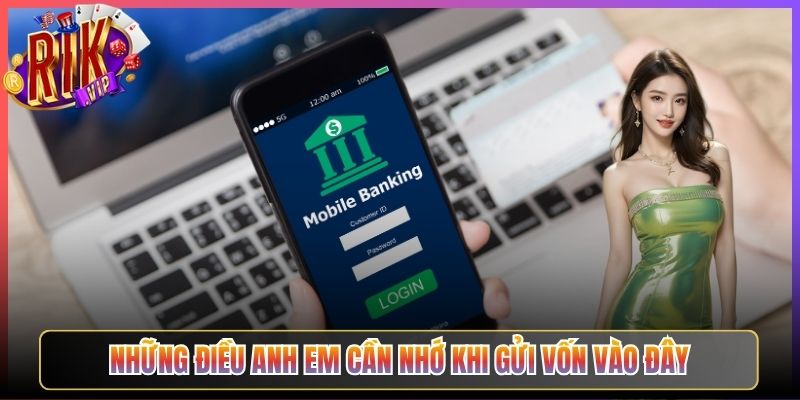 Những điều anh em cần nhớ khi gửi vốn vào đây