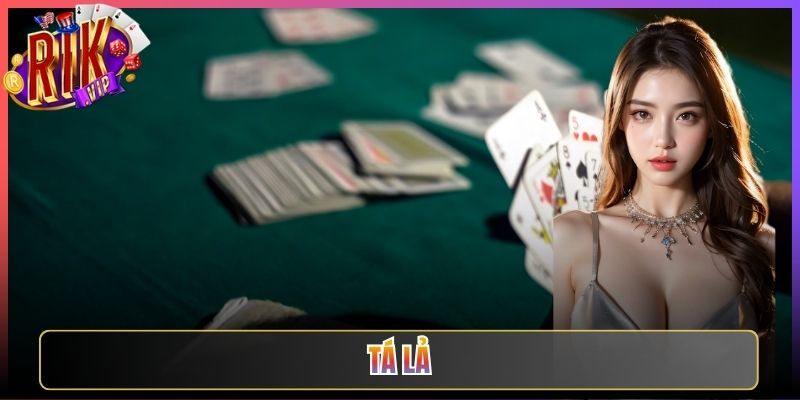 Game Tá Lả Rikvip Giải Trí Bất Tận Cho Anh Em