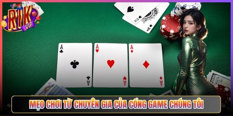 Mẹo chơi từ chuyên gia của cổng game chúng tôi