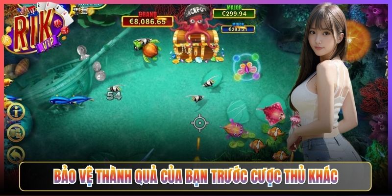Bảo vệ thành quả của bạn trước cược thủ khác
