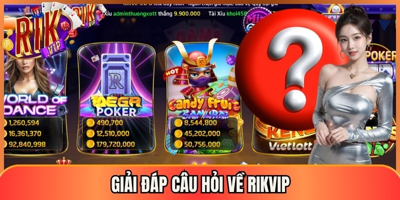 Giải đáp câu hỏi về Rikvip