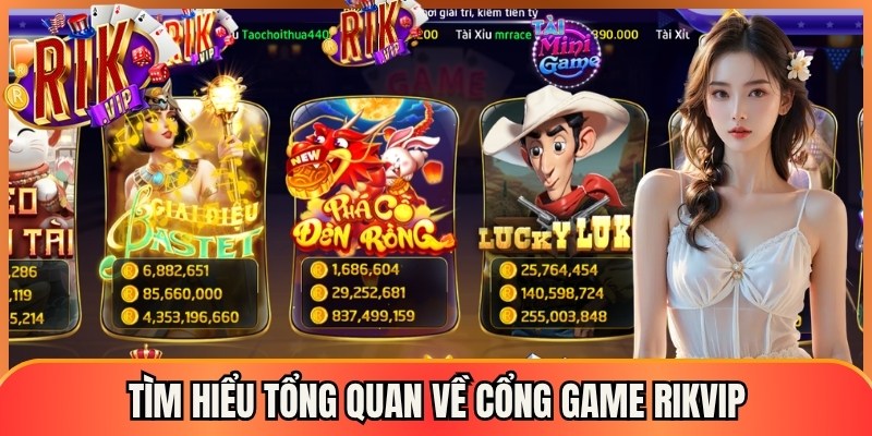 Tìm hiểu tổng quan về cổng game Rikvip